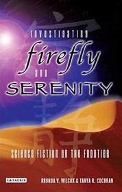 Investigating Firefly and Serenity: Science Fiction on the Frontier