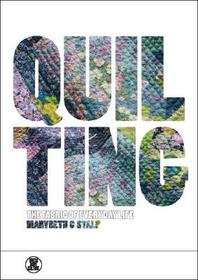 Quilting: The Fabric of Everyday Life