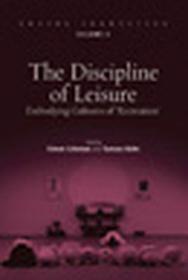 The Discipline of Leisure: Embodying Cultures of 'Recreation'