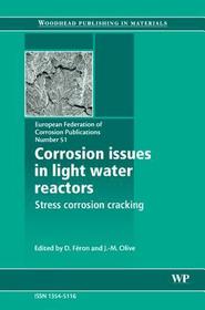 Corrosion Issues in Light Water Reactors: Stress Corrosion Cracking Corrosion Issues in Light Water Reactors: Stress Corrosion Cracking