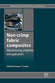 Non-Crimp Fabric Composites: Manufacturing, Properties and Applications