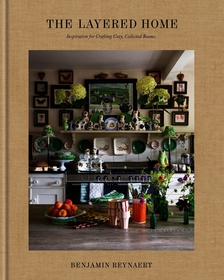 The Layered Home: Inspiration for Creating Cozy, Collected Rooms