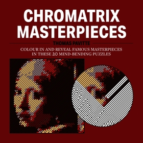 Chromatrix Masterpieces: Colour in and reveal famous masterpieces in these 20 mind-bending puzzles