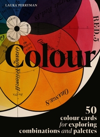 Colour: The deck: 50 cards for exploring combinations and palettes