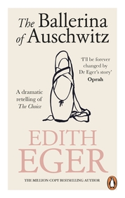 The Ballerina of Auschwitz: A dramatic retelling of The Choice The Ballerina of Auschwitz: A dramatic retelling of The Choice