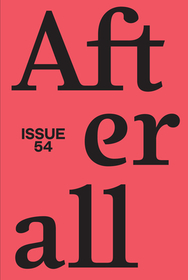 Afterall – Fall/Winter 2022, Issue 54