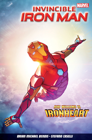 Invincible Iron Man Vol. 1: Iron Heart Invincible Iron Man Vol. 1: Iron Heart