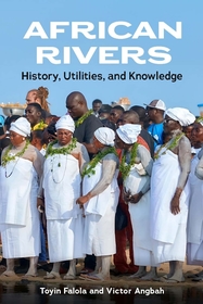 African Rivers: History, Utilities, and Knowledge