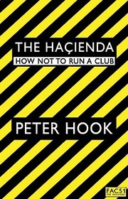 The Hacienda: How Not to Run a Club