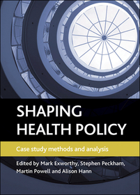 Shaping health policy: Case study methods and analysis