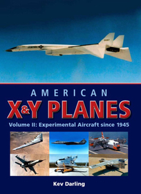 American X & Y Planes ? Vol 2 Experimental Aircraft since 1945: Volume 2: Experimental Aircraft Since 1945