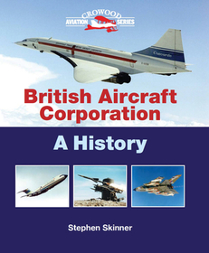 British Aircraft Corporation – A History: A History