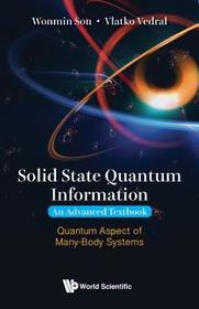 Solid State Quantum Information -- An Advanced Textbook: Quantum Aspect Of Many-body Systems: Quantum Aspect of Many-body Systems