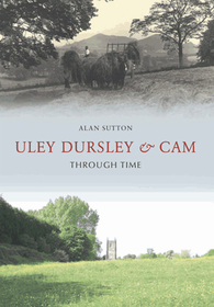 Uley, Dursley and CAM Through Time