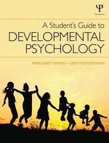 A Student's Guide to Developmental Psychology A Student's Guide to Developmental Psychology