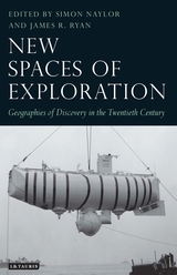 New Spaces of Exploration: Geographies of Discovery in the Twentieth Century New Spaces of Exploration: Geographies of Discovery in the Twentieth Century