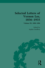Selected Letters of Vernon Lee, 1856?1935: 1890-1896 Selected Letters of Vernon Lee, 1856?1935: 1890-1896