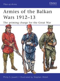 Armies of the Balkan Wars 1912?13: The priming charge for the Great War