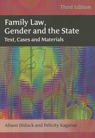Family Law, Gender and the State: Text, Cases and Materials