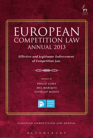 European Competition Law Annual 2013: Effective and Legitimate Enforcement of Competition Law