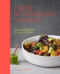 The New Nourishing: Delicious plant-based comfort food to feed body and soul