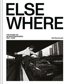 Elsewhere: The story of UK skateboarding 1987?2002