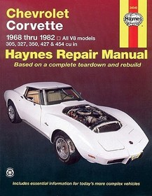 Chevrolet Corvette (1968?1982) Haynes Repair Manual (USA): All V8 Models, 305, 327, 350, 427, 454