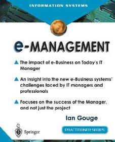 e-Management: The Impact of e-Business on Today?s IT Manager