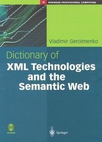 Dictionary of XML Technologies and the Semantic Web