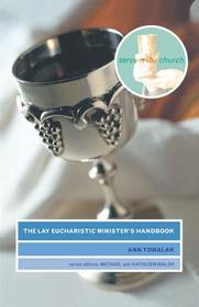 The Lay Eucharistic Minister's Handbook The Lay Eucharistic Minister's Handbook