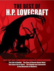 The Best of H.P. Lovecraft: Tales That Truly Terrifiy from the Master of Horror