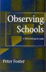 Observing Schools: A Methodological Guide