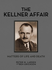 The Kellner Affair – Matters of Life and Death: Matters of Life and Death The Kellner Affair – Matters of Life and Death: Matters of Life and Death