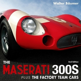 Maserati 300S – Second Edition: Second Edition Maserati 300S – Second Edition: Second Edition