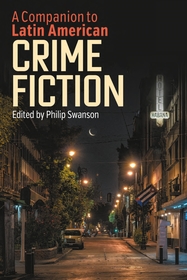 A Companion to Latin American Crime Fiction