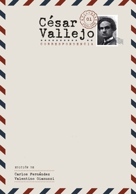 César Vallejo. <I>Correspondencia</I>: Volumen 1. 1910-1928