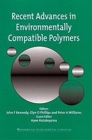 Recent Advances in Environmentally Compatible Polymers: Cellucon '99 Proceedings