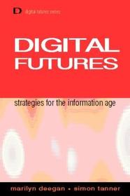 Digital Futures: Strategies for the Information Age