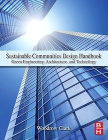 Sustainable Communities Design Handbook: Green Engineering, Architecture, and Technology