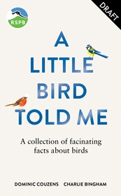 RSPB A Little Bird Told Me: A collection of fascinating facts about birds