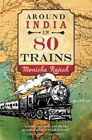 Around India in 80 Trains: One of the Independent's Top 10 Books about India