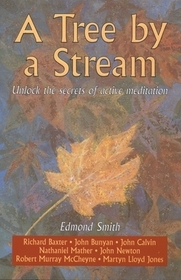 A Tree by a Stream: Unlock the Secrets of Active Meditation A Tree by a Stream: Unlock the Secrets of Active Meditation