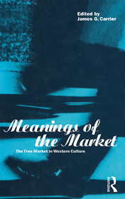 Meanings of the Market: The Free Market in Western Culture