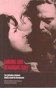 Making and Remaking Italy: The Cultivation of National Identity around the Risorgimento