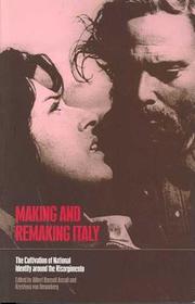 Making and Remaking Italy: The Cultivation of National Identity around the Risorgimento