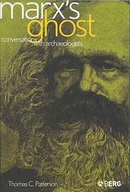 Marx's Ghost: Conversations with Archaeologists
