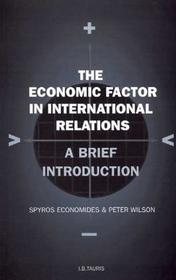 The Economic Factor in International Relations: A Brief Introduction