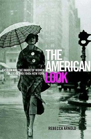 The American Look: Fashion, Sportswear and the Image of Women in 1930s and 1940s New York