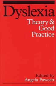 Dyslexia: Theory and Good Practice