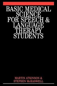 Basic Medical Science for Speech and Language Therapy Students Basic Medical Science for Speech and Language Therapy Students